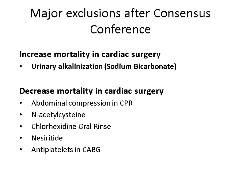 Major exclusions after Consensus Conference Increase mortality in cardiac surgery Urinary alkalinization (Sodium Bicarbonate)